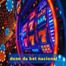 dono da bet nacional